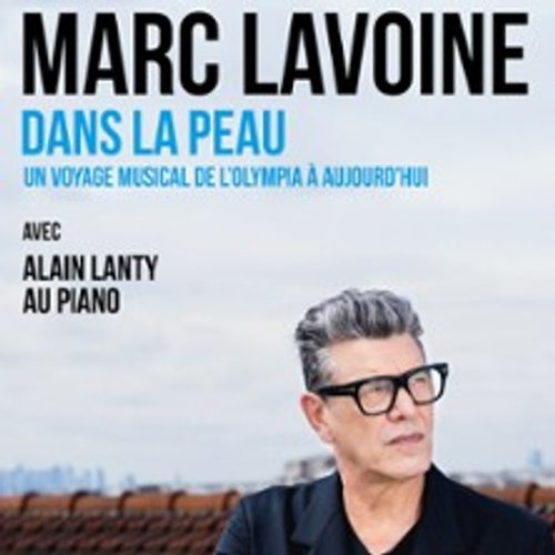 Marc Lavoine - Dans La Peau  Avec Alain Lanty Au Piano - Tournée