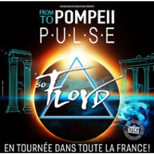 So Floyd - From Pompeii To Pulse - Paris & Tournée
